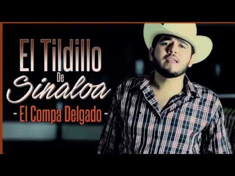 El Tildillo De Sinaloa - El Compa Delgado