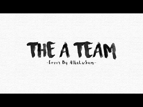♫ The A Team - Ed Sheeran COVER || AlkaLwSum