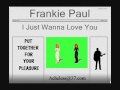 Frankie Paul - I Just Wanna Love You - TheAchelessWarrior Frankie Paul - I Just Wanna Love You