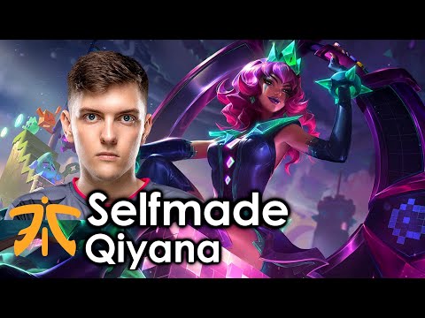 Selfmade picks Qiyana