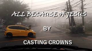All Because of Jesus (with lyrics) By Casting Crowns