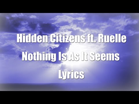 Hidden Citizens ft. Ruelle - Nothing Is As It Seems (Lyric Video)