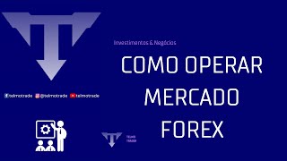 Voc sabe Operar no Mercado Forex?