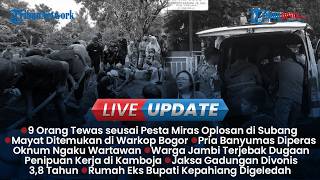 LIVE UPDATE SORE: Pesta Miras Oplosan Berujung Maut, Penipu Ngaku Wartawan Peras Pria di Banyumas