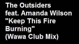 The Outsiders - Keep This Fire Burning (Wawa Club Mix) video