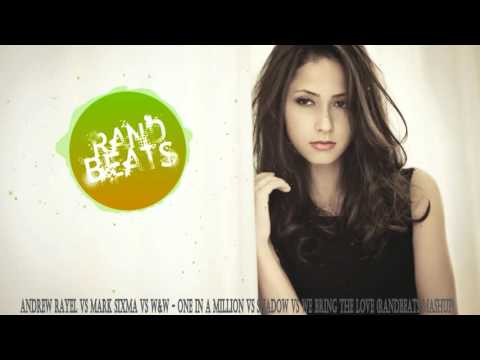 Andrew Rayel vs Mark Sixma vs W&W - One in a Million vs Shadow vs We Bring The Love (RBM)