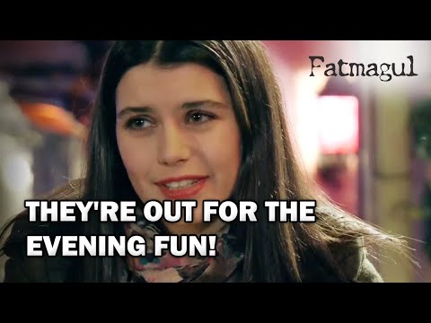 Fatmagul - Fatmagül'ün Suçu Ne? -  They're out for the evening fun! - Section 62