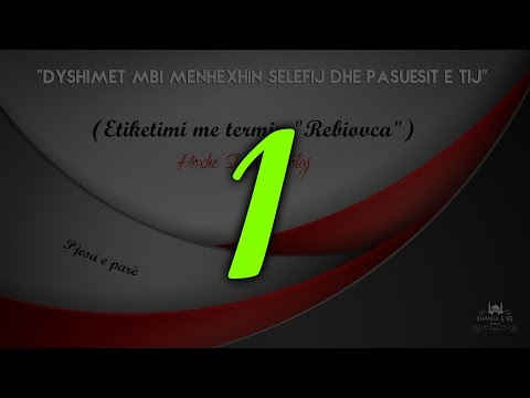 01 Dyshimet mbi menhexhin selefij dhe pasuesit e tij (Etiketimi me termin "Rebiovca") - Shaban Tolaj