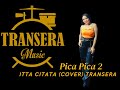 Pica Pica 2 Itta Itata Cover Transera Band