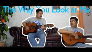 The Way You Look at Me (Christian Bautista) - Accoustic Cover