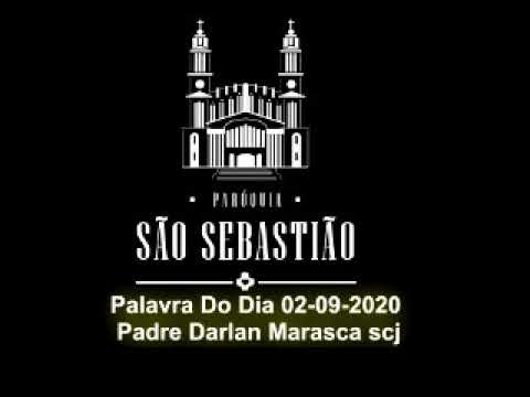Palavra Do Dia 02-09-2020 Padre Darlan Marasca scj
