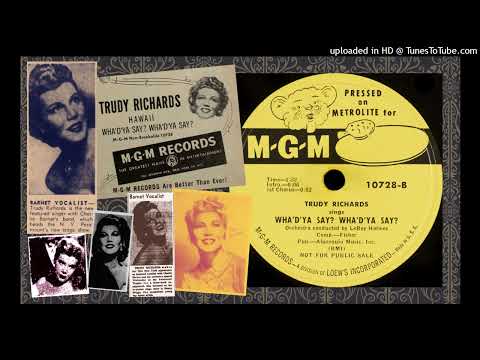 Trudy Richards – "Wha'd'ya Say? Wha'd'ya Say?" (1950)