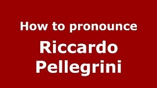 How to pronounce Riccardo Pellegrini