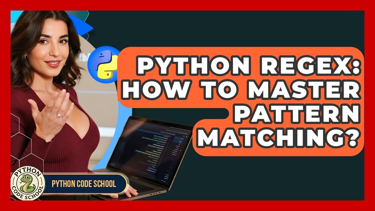 Python Regex: How To Master Pattern Matching? - Python Code School