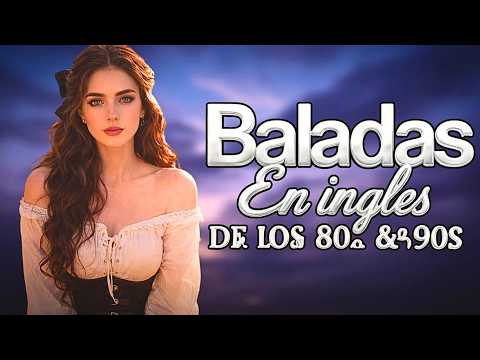 Las 100 Mejores Canciones en Inglés de Todos los Tiempos 🎼 Grandes Éxitos 80 y 90