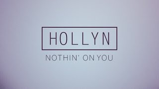 Hollyn - Nothin&#39; On You (Official Audio)