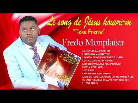 LE SANG DE JESUS KOUVRI'M / FREDO MONPLAISIR