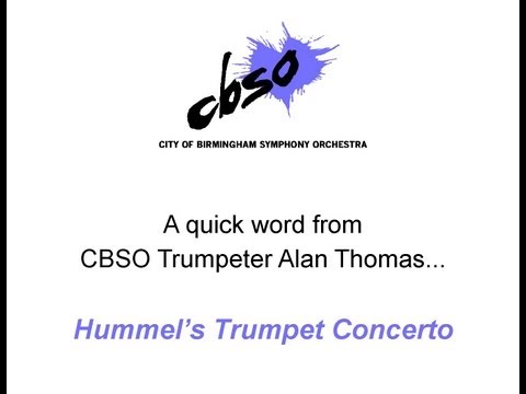 A quick word from CBSO Trumpeter Alan Thomas... Hummel's Trumpet Concerto