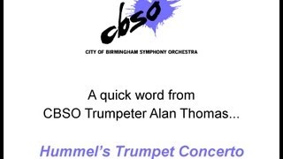 A quick word from CBSO Trumpeter Alan Thomas... Hummel's Trumpet Concerto