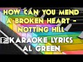 HOW CAN YOU MEND A BROKEN HEART NOTTIN HOW CAN YOU MEND A BROKEN HEART NOTTIN