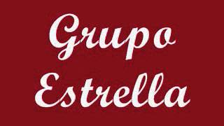Grupo Estrella- La Unica Estrella