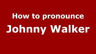 How to pronounce Johnny Walker