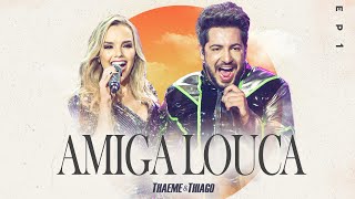 Download Thaeme & Thiago – Amiga Louca