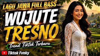 Download lagu WUJUTE TRESNO 💖 | LAGU JAWA FULL BASS TERBARU 2026 🔥 Viral TikTok Paling Enak Didengar mp3