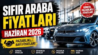 Sıfır Araba Fiyatları Haziran 2026 - Pazarlıklı Bayi Fiyatları