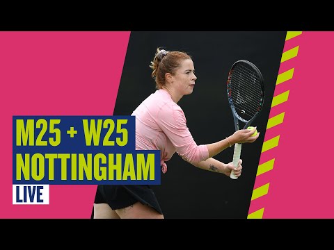 🔴 W25 & M25 Nottingham LIVE! | Court 2 | LTA