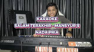 Download lagu Karaoke Salam Terakhir - Mansyur S Nada Pria mp3