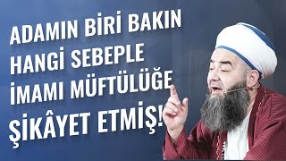Adamın Biri Bakın Hangi Sebeple İmamı Müftülüğe Şikâyet Etmiş!