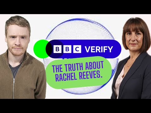 BBC Verify- The Truth about Rachel Reeves.
