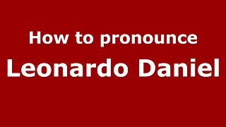 How to pronounce Leonardo Daniel