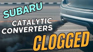 2013 Subaru 2.5L - How To Diagnose/Replace Clogged Catalytic Converters