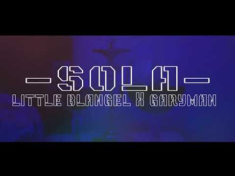 Little Blangel feat Garyman - Sola (prod.gigolowdance).