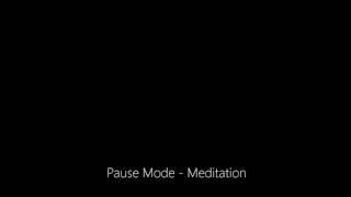 Pause Mode - Meditation