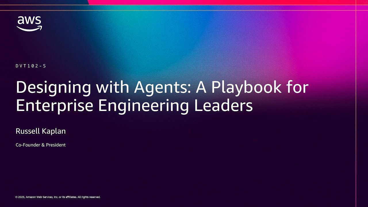 AWS re:Invent 2025 - Designing with Agents: A Playbook for Enterprise Engineering Leaders (DVT102)
