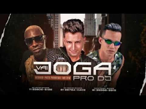 MC NEDVED E MC PATO PROBLEMA FEAT. MR BIM - VAI JOGA PRO DJ - MÚSICA NOVA
