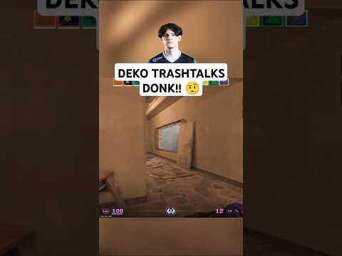 DEKO TRASHTALKS DONK!! 🤨