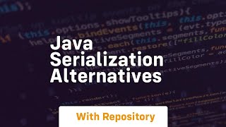 java serialization alternatives