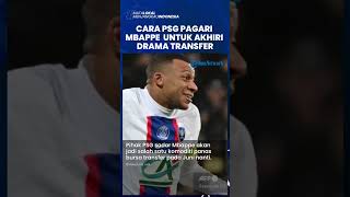 Cara PSG Pagari Kylian Mbappe untuk Akhiri Drama Transfer Pemain Lebih Awal