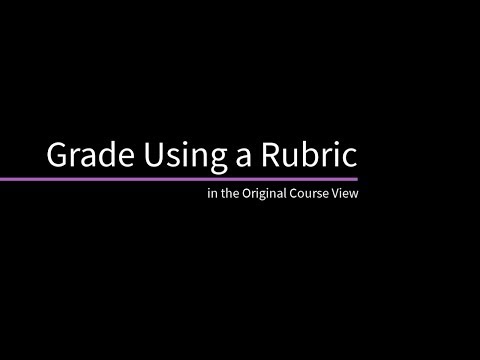 Grade Using a Rubric in the Original Course View Video