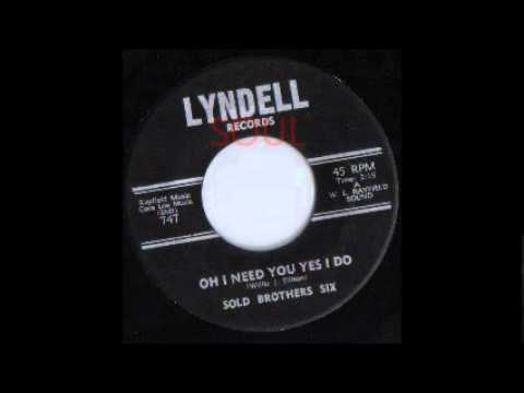 Sold (soul) Brothers Six - Oh I need you(yes I do) - Lyndell