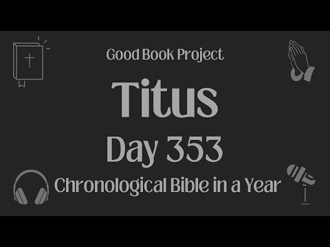 Chronological Bible in a Year 2023 - December 19, Day 353 - Titus