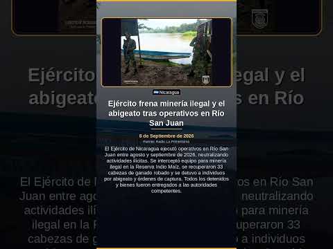 Ejército frena minería ilegal y el abigeato tras operativos en Río San Juan