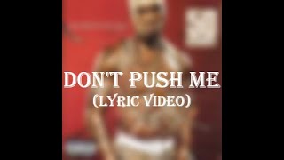 50 Cent ft. Lloyd Banks &amp; Eminem - Don&#39;t Push Me (Lyrics)