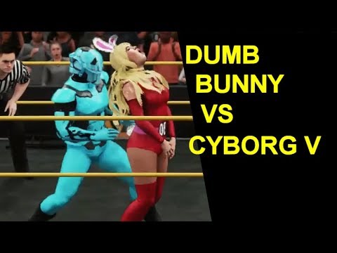 WWE 2K18 Dumb Bunny vs Cyborg V