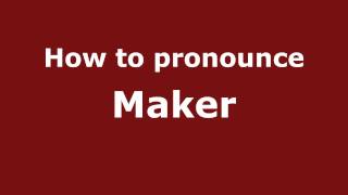 How to pronounce Maker