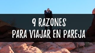 9 razones para viajar en pareja